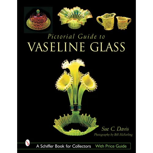Pictorial Guide to Vaseline Glass