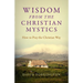 Wisdom from the Christian Mystics: How to Pray the Christian Way