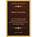 Sutter's Own Story: The Life Of General John Augustus Sutter And The History Of New Helvetia In The Sacramento Valley