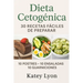 Dieta Cetogenica: 30 Recetas Faciles De Preparar: 10 Postres -10 Ensaladas -10 Guarniciones