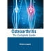 Osteoarthritis: The Complete Guide