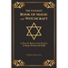 The Ultimate Book of Magic and Witchcraft: A How-To Book on the Practice of Magic Rituals and Spells (Special Cover Edition)