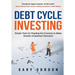 Debt Cycle Investing: Simple Tools for Reading the Economy to Make Smarter Investment Decisions
