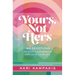 Yours, Not Hers: 40 Devotions to Stop Comparisons and Love Your Life