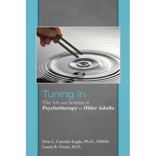 Tuning in: The Art and Science of Psychotherapy in Older Adults