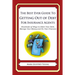 The Best Ever Guide to Getting Out of Debt For Insurance Agents: Hundreds of Ways to Ditch Your Debt, Manage Your Money and Fix Your Finances