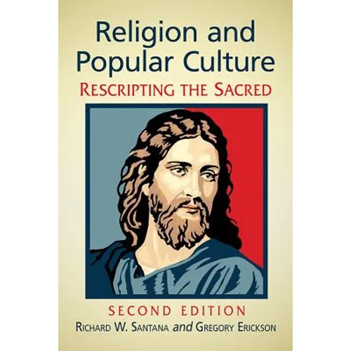 Religion and Popular Culture: Rescripting the Sacred, 2d ed.
