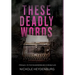 These Deadly Words: Prequel to The Shadow Bound Chronicles