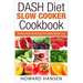 DASH Diet Slow Cooker Cookbook: The Best Dash Diet Recipes For Healthy Weight Loss