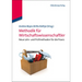 Methodik Für Wirtschaftswissenschaftler: Neue Lehr- Und Prüfmethoden Für Die PRAXIS