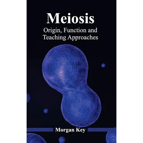 Meiosis: Origin, Function and Teaching Approaches