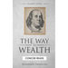 The WAY to Wealth: And A PLAN by which every MAN MAY PAY HIS TAXES.