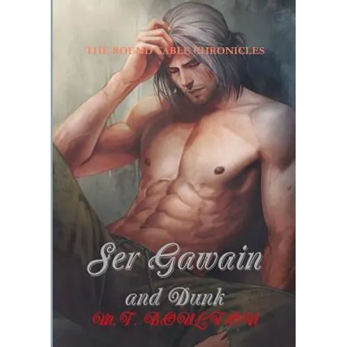 Ser Gawain and Dunk: The Round Table Chronicles