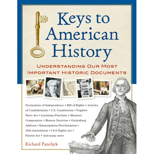 Keys to American History: Understanding Our Most Important Historic Documents