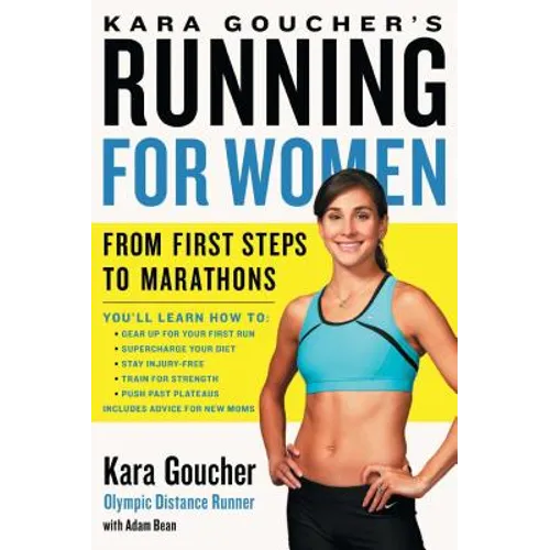 Kara Goucher's Running for Women: From First Steps to Marathons