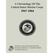 A Chronology of the United States Marine Corps, 1947-1964