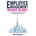 Employee Engagement. What Else?: The Leader's Guide to Customer Happiness and Organisational Success