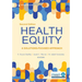 Health Equity: A Solutions-Focused Approach
