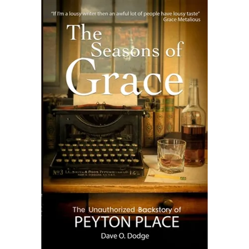The Seasons of Grace: The Unauthorized Backstory of Peyton Place