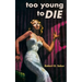 Too Young to Die