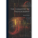 The Chemistry of Photography