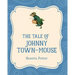 The Tale of Johnny Town-Mouse