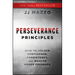 Perseverance Principles: How to Unlock Confidence, Consistency, and Wealth Under Pressure