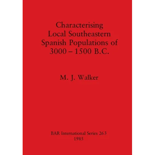 Characterising Local Southeastern Spanish Populations of 3000-1500 B.C.