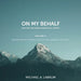 On My Behalf, Volume II: Prayers for the Tender Places of Loss, Longing, and Trust