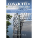 Convicted: One Hundred Days: Devotions to Help Physically and Spiritually Incarcerated People
