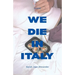 We Die in Italy