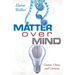 Matter Over Mind: Cosmos, Chaos, and Curiosity