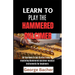 Learn to Play the Hammered Dulcimer: All You Need To Get Started Today To mastering Hammered Dulcimer musical instruments for beginners