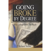 Going Broke by Degree: Why College Costs Too Much