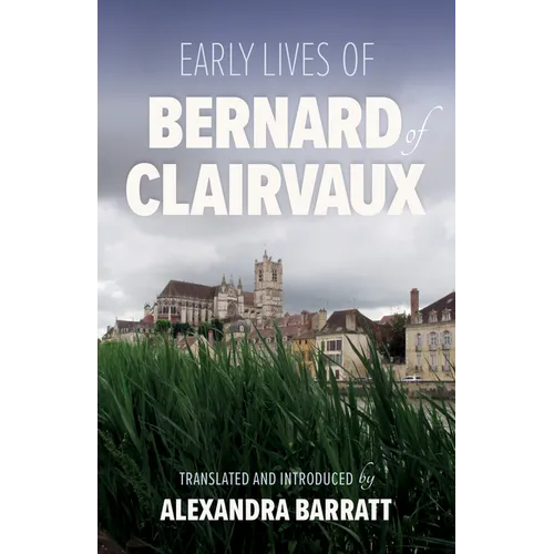 Early Lives of Bernard of Clairvaux: Volume 97