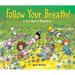 Follow Your Breath!: A First Book of Mindfulness