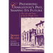 Preserving Charleston's Past, Shaping Its Future: The Life and Times of Susan Pringle Frost