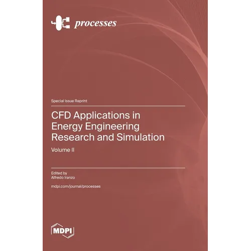 CFD Applications in Energy Engineering Research and Simulation: Volume 2