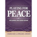 Playing for Peace: Reclaiming Our Human Nature