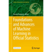 Foundations and Advances of Machine Learning in Official Statistics