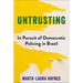 Untrusting: In Pursuit of Democratic Policing in Brazil
