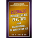 Liderazgo Increíblemente Efectivo Para Distribuidores de Mercadeo En Red: Cómo Reducir La Frustración, Impulsar La Duplicación Masiva Y Convertirse En