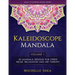 The Kaleidoscope Mandala Coloring Book: 50 Mandala Designs For Stress Relief, Relaxation and Art Therapy (Volume 1)