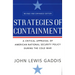 Strategies of Containment: A Critical Appraisal of American National Security Policy During the Cold War