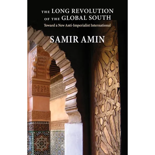 The Long Revolution of the Global South: Toward a New Anti-Imperialist International
