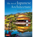 The Art of Japanese Architecture: History / Culture / Design