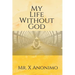 My Life Wothout God