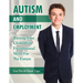 Autism and Employment: Raising Your Child with Foundational Skills for the Future