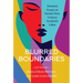 Blurred Boundaries: Feminist Essays on Twenty-First-Century Academic Labor