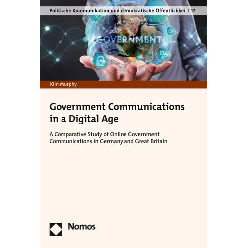 Government Communications in a Digital Age: A Comparative Study of Online Government Communications in Germany and Great Britain